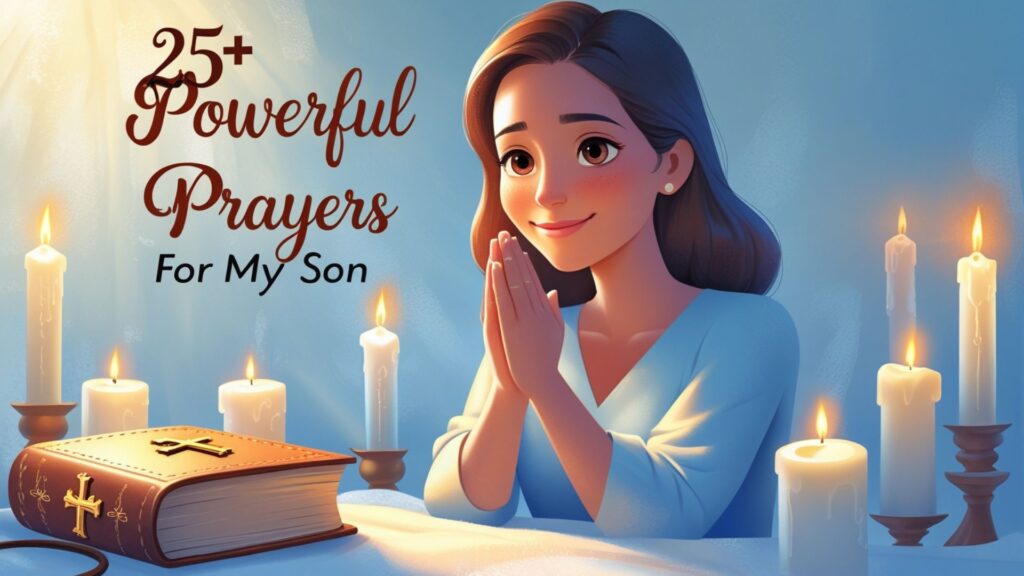 25+ Powerful Prayers For My Son