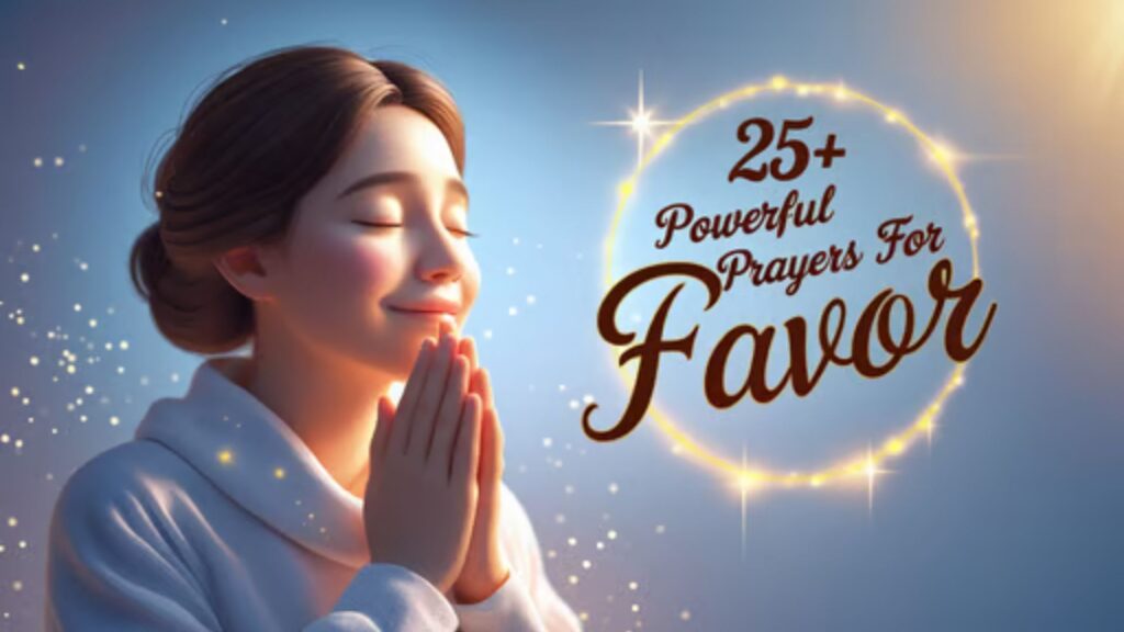 25+ Powerful Prayers For Favor